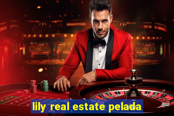 lily real estate pelada